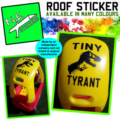 ticker attached to the roof of a Cozy Coupe®. Black silhouette of the bones of a dinosaur with the words TINY TYRANT around it.