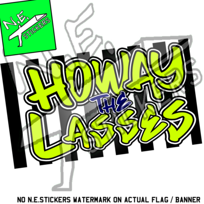 Howay The Lasses grafitti style text on a black and white striped background